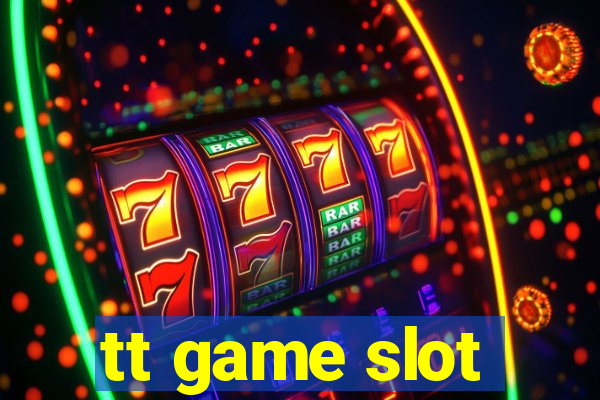 tt game slot